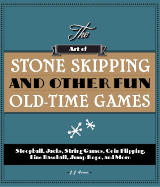 The Art of Stone-Skipping and Other Fun Old-Time Games